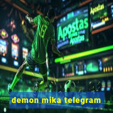 demon mika telegram